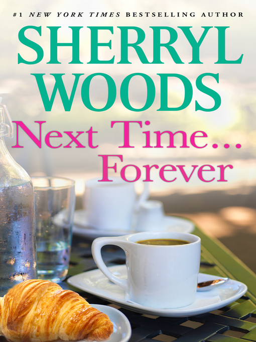 Upplýsingar um Next Time...Forever eftir Sherryl Woods - Til útláns